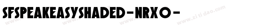 SfSpeakeasyShaded-nrX0字体转换 SfSpeakeasyShaded-nrX0字体转换