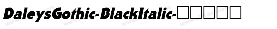 DaleysGothic-BlackItalic字体转换