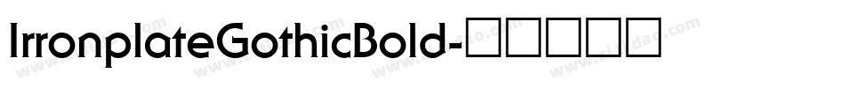 IrronplateGothicBold字体转换