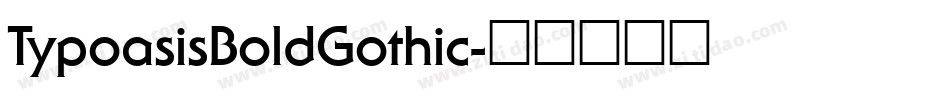 TypoasisBoldGothic字体转换