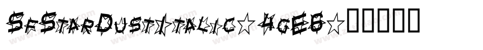 SfStarDustItalic-4gE6字体转换 SfStarDustItalic-4gE6字体转换