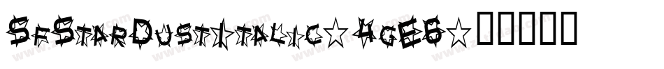 SfStarDustItalic-4gE6字体转换 SfStarDustItalic-4gE6字体转换