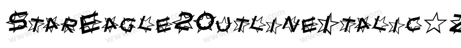 StarEagle2OutlineItalic-Zmwz字体转换 StarEagle2OutlineItalic-Zmwz字体转换