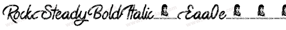 RockSteadyBoldItalic-Eaa0e字体转换 RockSteadyBoldItalic-Eaa0e字体转换