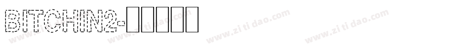 BITCHIN2字体转换