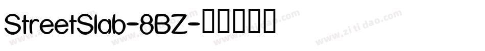 StreetSlab-8BZ字体转换