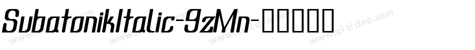 SubatonikItalic-9zMn字体转换
