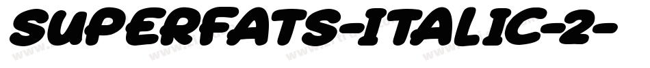 Superfats-Italic-2字体转换