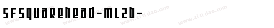 SfSquareHead-ML2B字体转换 SfSquareHead-ML2B字体转换