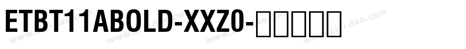 EtBt11aBold-xxZ0字体转换