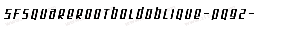 SfSquareRootBoldOblique-Pq92字体转换 SfSquareRootBoldOblique-Pq92字体转换