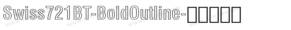 Swiss721BT-BoldOutline字体转换