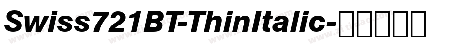 Swiss721BT-ThinItalic字体转换
