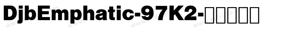 DjbEmphatic-97K2字体转换