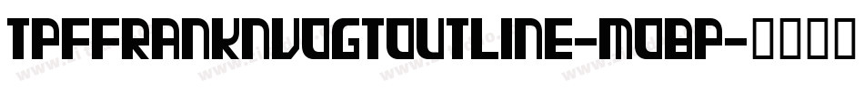 TpfFranknvogtOutline-MOBp字体转换