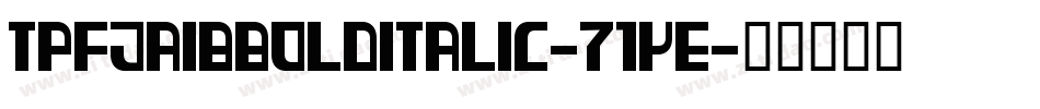 TpfJaibBolditalic-71YE字体转换