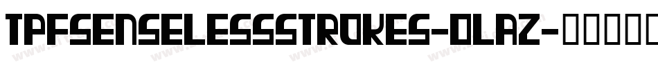 TpfSenselessStrokes-0laz字体转换