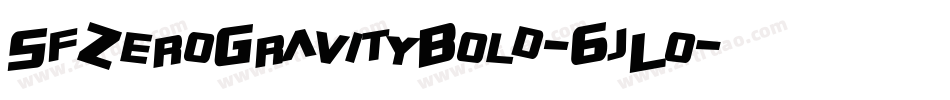 SfZeroGravityBold-6jLo字体转换 SfZeroGravityBold-6jLo字体转换