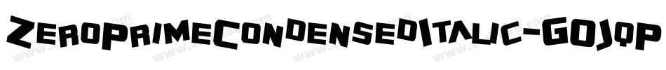 ZeroPrimeCondensedItalic-GOJqP字体转换 ZeroPrimeCondensedItalic-GOJqP字体转换