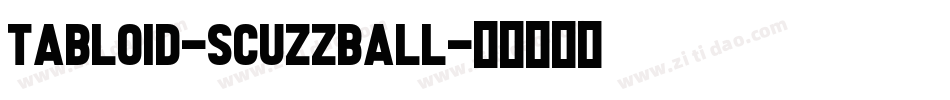 Tabloid-Scuzzball字体转换