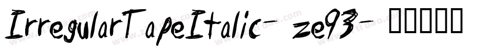 IrregularTapeItalic-ze93字体转换