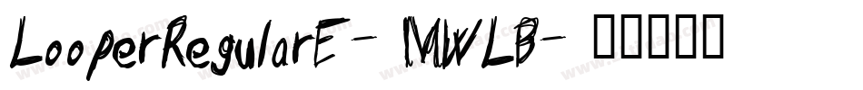 LooperRegularE-MWLB字体转换