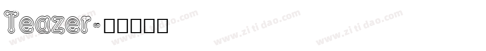 Teazer字体转换