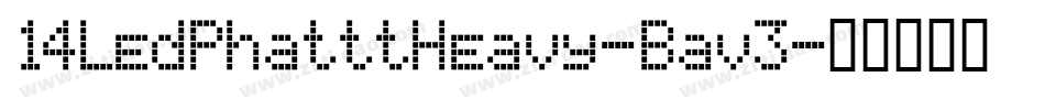 14LedPhatttHeavy-Bav3字体转换