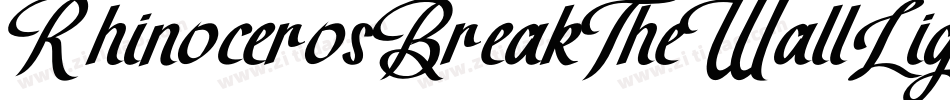 RhinocerosBreakTheWallLight-Eaa1g字体转换 RhinocerosBreakTheWallLight-Eaa1g字体转换