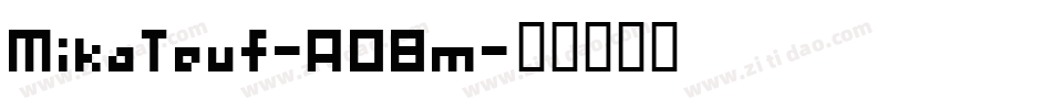 MikaTeuf-A08m字体转换