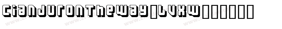 CianjurOnTheWay-LvXW字体转换