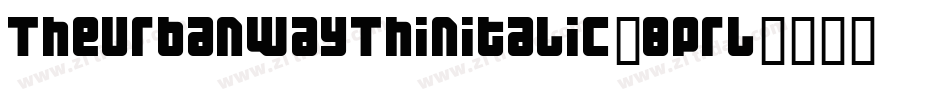 TheUrbanWayThinItalic-Bprl字体转换