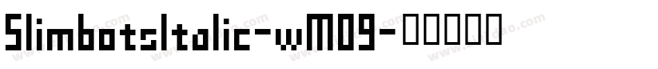 SlimbotsItalic-wM09字体转换