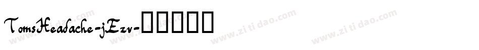 TomsHeadache-jEzv字体转换