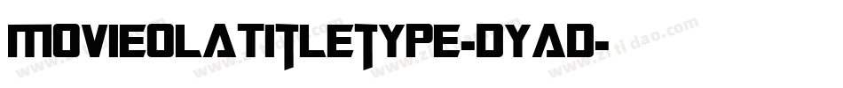 MovieolaTitletype-DYaD字体转换
