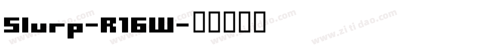 Slurp-R16W字体转换
