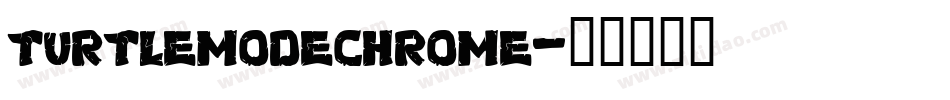 turtlemodechrome字体转换