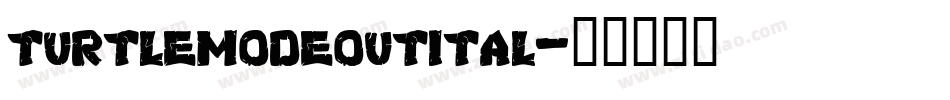 turtlemodeoutital字体转换