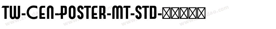 Tw-Cen-Poster-MT-Std字体转换