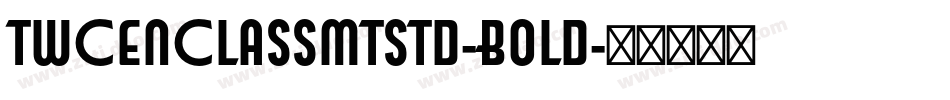 TwCenClassMTStd-Bold字体转换
