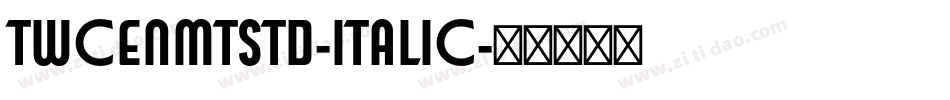 TwCenMTStd-Italic字体转换