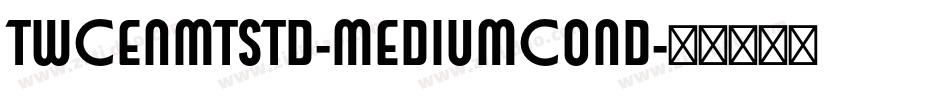 TwCenMTStd-MediumCond字体转换
