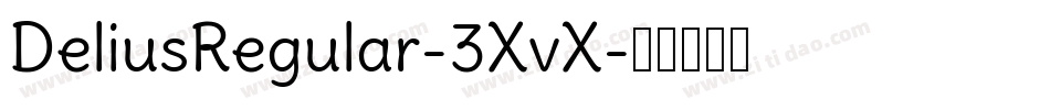 DeliusRegular-3XvX字体转换 DeliusRegular-3XvX字体转换