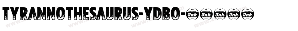 Tyrannothesaurus-YdBo字体转换 Tyrannothesaurus-YdBo字体转换