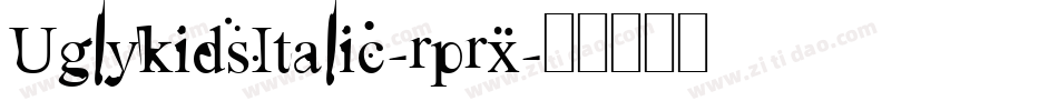 UglykidsItalic-rprx字体转换