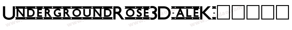 UndergroundRose3D-aleK字体转换