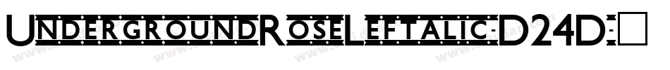 UndergroundRoseLeftalic-D24D字体转换