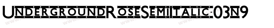 UndergroundRoseSemiItalic-03n9字体转换 UndergroundRoseSemiItalic-03n9字体转换