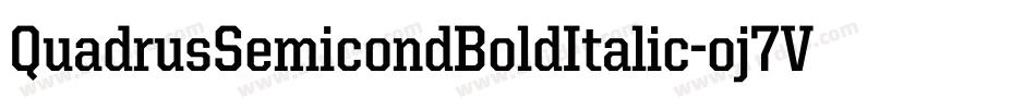 QuadrusSemicondBoldItalic-oj7V字体转换 QuadrusSemicondBoldItalic-oj7V字体转换