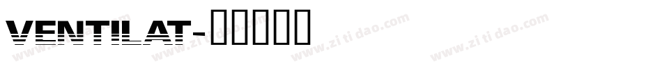 VENTILAT字体转换